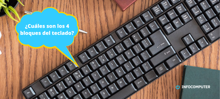 ¿Cuáles son los cuatro bloques del teclado?